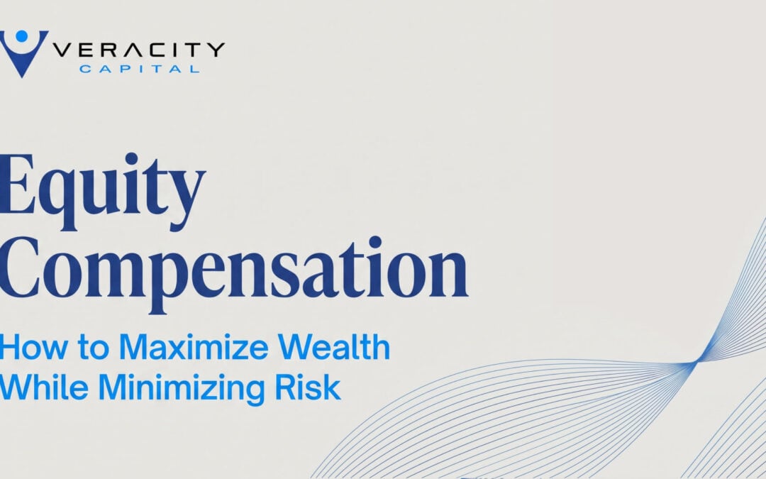 Equity Compensation: How to Maximize Wealth While Minimizing Risk